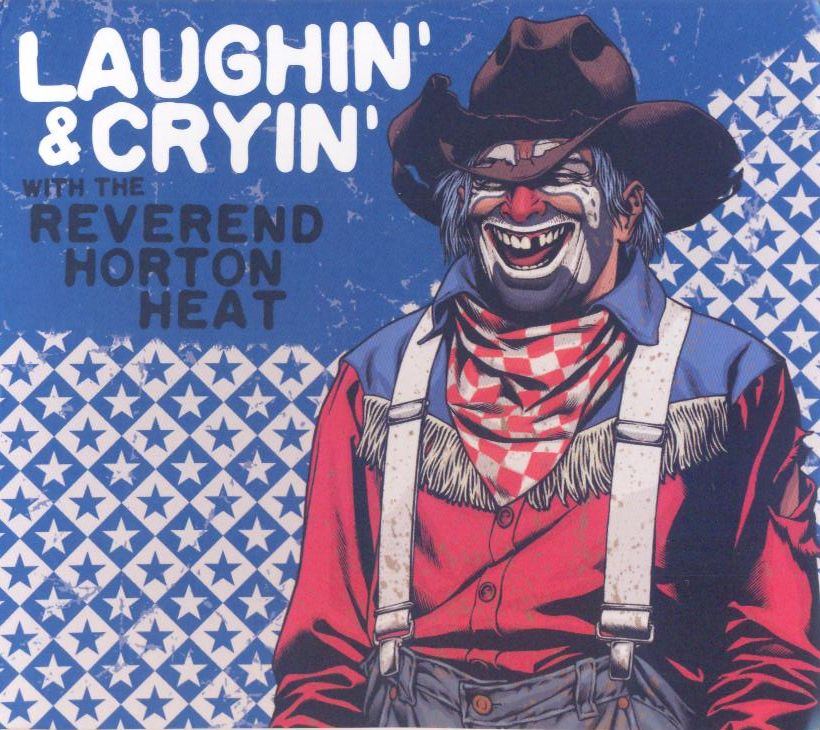 LAUGHIN' AND CRYIN' WITH THE REVEREND HORTON HEAT CD