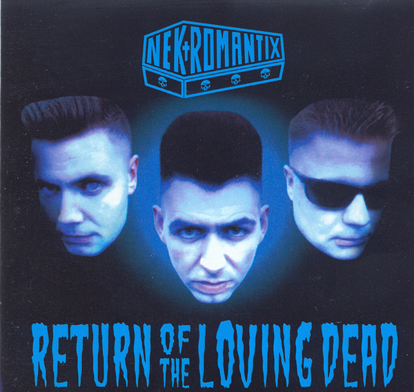 THE NEKROMANTIX Return Of The Loving Dead размер 85,27 mb